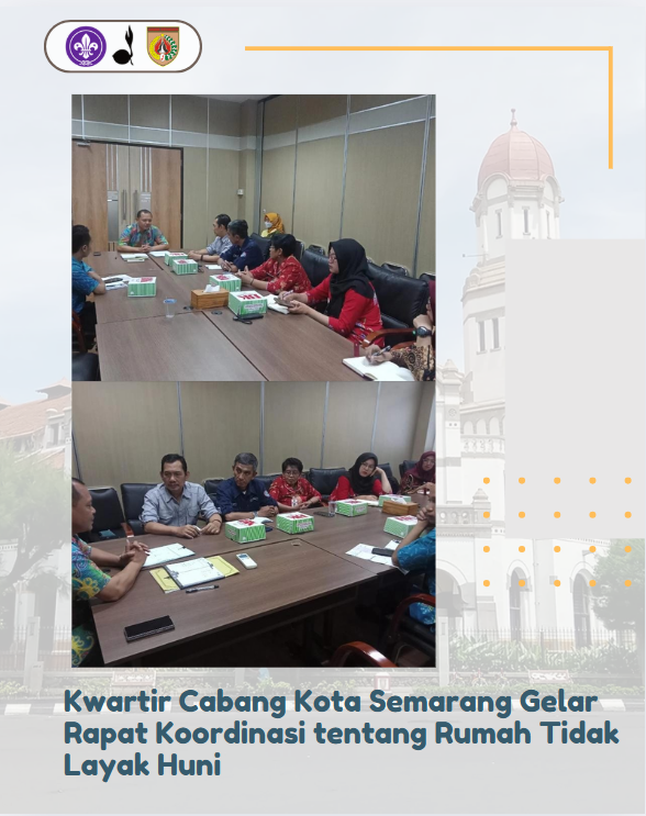 Kwartir Cabang Kota Semarang Gelar Rapat Koordinasi tentang Rumah Tidak Layak Huni
