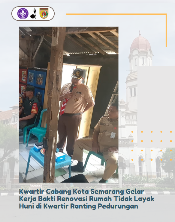 Kwartir Cabang Kota Semarang Gelar Kerja Bakti Renovasi Rumah Tidak Layak Huni di Kwartir Ranting Pedurungan