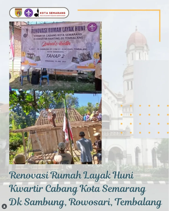 Kwartir Cabang Kota Semarang Lakukan Renovasi Rumah Layak Huni dan Pencanangan Program Kiprah Kotaku